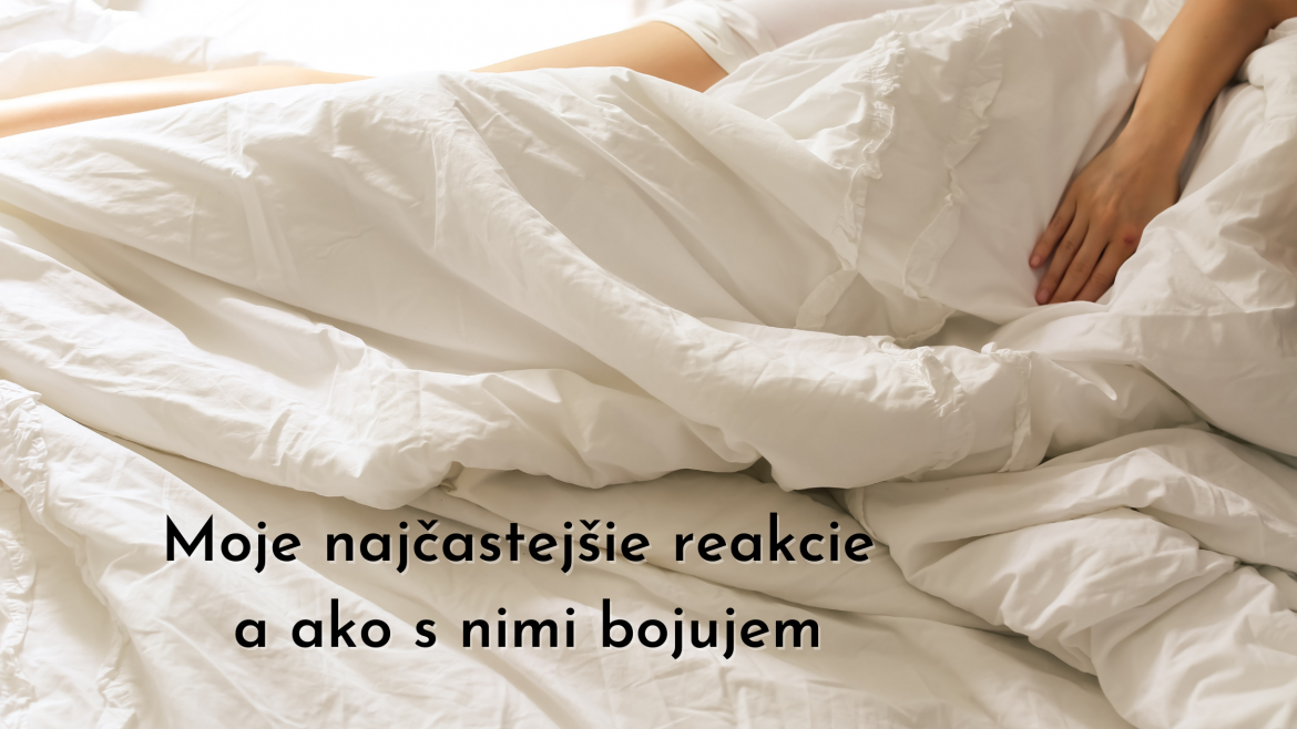 Moje najčastejšie reakcie a ako s nimi bojujem